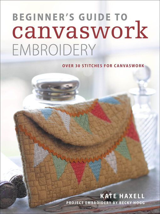 Title details for Beginner's Guide to Canvaswork Embroidery by Kate Haxell - Available